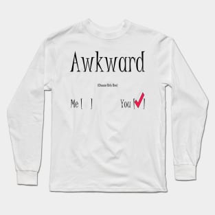 Who's Awkward? (borderless) Long Sleeve T-Shirt